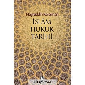 İSLAM HUKUK TARIHI - HAYREDDIN KARAMAN