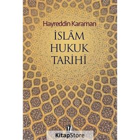 İSLAM HUKUK TARIHI - HAYREDDIN KARAMAN