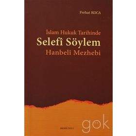 İSLAM HUKUK TARIHINDE SELEFI SÖYLEM - FERHAT KOCA