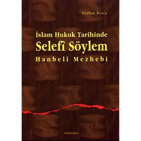 İSLAM HUKUK TARIHINDE SELEFI SÖYLEM - FERHAT KOCA