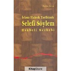 İSLAM HUKUK TARIHINDE SELEFI SÖYLEM - FERHAT KOCA