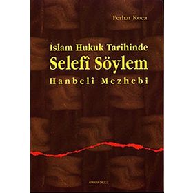 İSLAM HUKUK TARIHINDE SELEFI SÖYLEM - FERHAT KOCA
