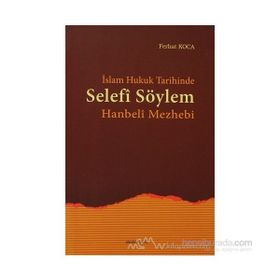 İSLAM HUKUK TARIHINDE SELEFI SÖYLEM - FERHAT KOCA