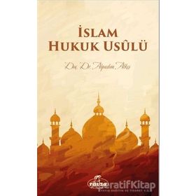 İslam Hukuk Usulü - Alpaslan Alkış