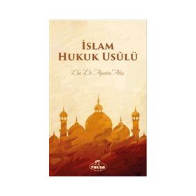 İslam Hukuk Usulü - Alpaslan Alkış