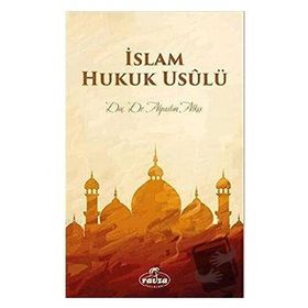İslam Hukuk Usulü - Alpaslan Alkış