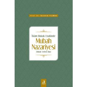 İslam Hukuk Usulünde Mubah Nazariyesi İbrahim Yılmaz