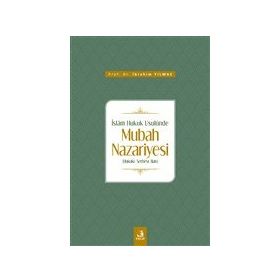 İslam Hukuk Usulünde Mubah Nazariyesi İbrahim Yılmaz