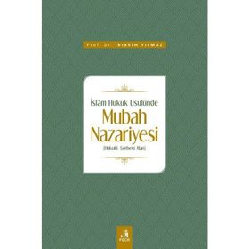 İslam Hukuk Usulünde Mubah Nazariyesi İbrahim Yılmaz