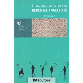 İSLAM HUKUKU AÇISINDAN BEDENSEL ENGELLILIK - HILAL ÖZAY