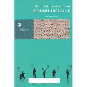 İSLAM HUKUKU AÇISINDAN BEDENSEL ENGELLILIK - HILAL ÖZAY
