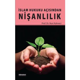 İslam Hukuku Açısından Nişanlılık - Nuri Kahveci