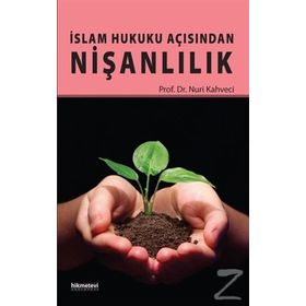 İslam Hukuku Açısından Nişanlılık - Nuri Kahveci