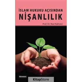İslam Hukuku Açısından Nişanlılık - Nuri Kahveci