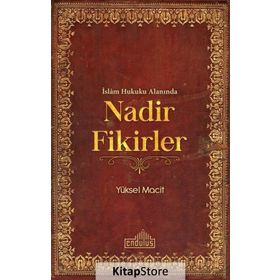 İslam Hukuku Alanında Nadir Fikirler - Yüksel Macit