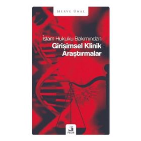 İslam Hukuku Bakımından Girişimsel Klinik Araştırmalar - Fecr Yayınları