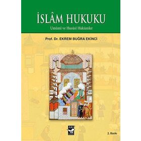 İSLAM HUKUKU - EKREM BUĞRA EKINCI
