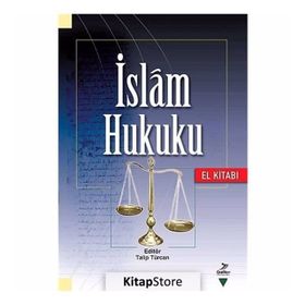 İSLAM HUKUKU (EL KİTABI) - TALIP TÜRCAN