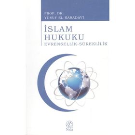 İSLAM HUKUKU EVRENSELLIK-SÜREKLİLİK - YUSUF EL-KARADAVÎ