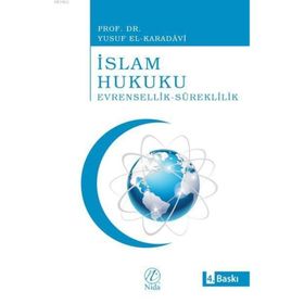 İSLAM HUKUKU EVRENSELLIK-SÜREKLİLİK - YUSUF EL-KARADAVÎ