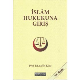 İSLAM HUKUKU İSLAM HUKUKUNA GIRIŞ / AILE HUKUKU / MIRAS VE CEZA HUKUKU - MUHSIN KOÇAK;NIHAT DALGIN;OSMAN ŞAHIN