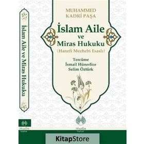 İSLAM HUKUKU İSLAM HUKUKUNA GIRIŞ / AILE HUKUKU / MIRAS VE CEZA HUKUKU - MUHSIN KOÇAK;NIHAT DALGIN;OSMAN ŞAHIN