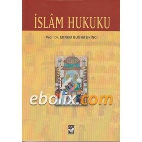 İSLAM HUKUKU İSLAM HUKUKUNA GIRIŞ / AILE HUKUKU / MIRAS VE CEZA HUKUKU - MUHSIN KOÇAK;NIHAT DALGIN;OSMAN ŞAHIN