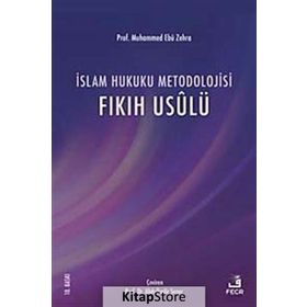 İSLAM HUKUKU METODOLOJISI (FIKIH USÛLÜ) - MUHAMMED EBU ZEHRA