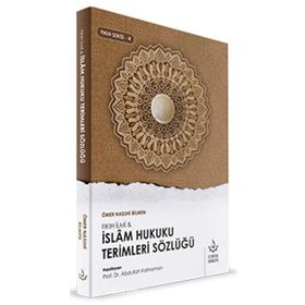 İslam Hukuku Terimleri Sözlüğü - Prof. Dr. Abdullah Kahraman