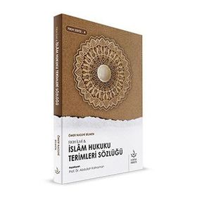 İslam Hukuku Terimleri Sözlüğü - Prof. Dr. Abdullah Kahraman