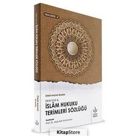 İslam Hukuku Terimleri Sözlüğü - Prof. Dr. Abdullah Kahraman