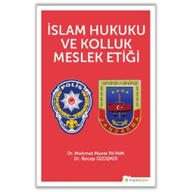 İslam Hukuku ve Kolluk Meslek Etiği - Mehmet Murat Payam