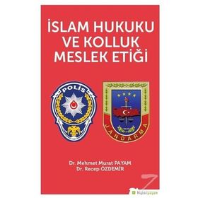 İslam Hukuku ve Kolluk Meslek Etiği - Mehmet Murat Payam