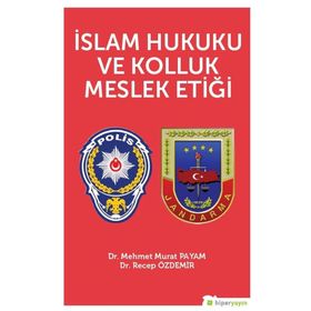 İslam Hukuku ve Kolluk Meslek Etiği - Mehmet Murat Payam