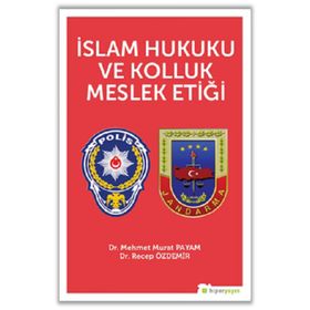 İslam Hukuku ve Kolluk Meslek Etiği - Mehmet Murat Payam