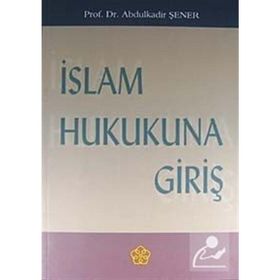 İslam Hukukuna Giriş Abdullah Kahraman
