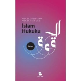 İSLAM HUKUKUNA GIRIŞ - AHMET YAMAN;HALIT ÇALIŞ
