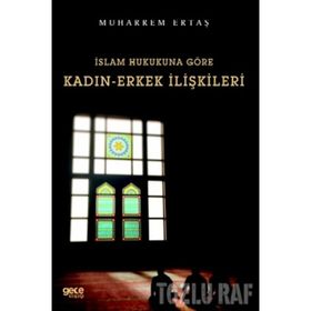İslam Hukukuna Göre Kadın - Erkek İlişkileri - Muharrem Ertaş