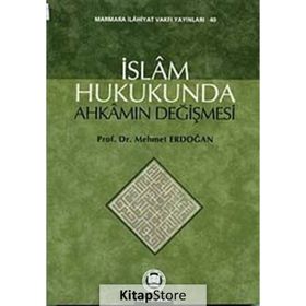 İSLAM HUKUKUNDA AHKAMIN DEĞİŞMESİ - MEHMET ERDOĞAN