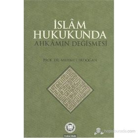 İSLAM HUKUKUNDA AHKAMIN DEĞİŞMESİ - MEHMET ERDOĞAN