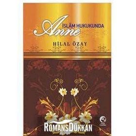 İSLAM HUKUKUNDA ANNE - HILAL ÖZAY