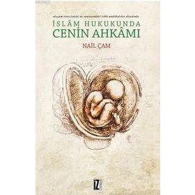 İslam Hukukunda Cenin Ahkamı - Nail Çam