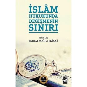 İSLAM HUKUKUNDA DEĞİŞMENİN SINIRI - EKREM BUĞRA EKINCI