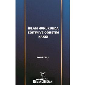 İslam Hukukunda Eğitim Ve Öğretim Hakkı - Kolektif