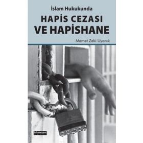 İslam Hukukunda Hapis Cezası Ve Hapishane Memet Zeki Uyanık