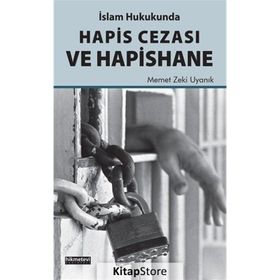 İslam Hukukunda Hapis Cezası Ve Hapishane Memet Zeki Uyanık
