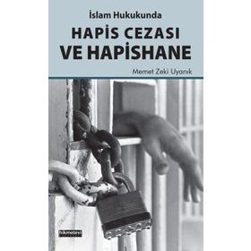 İslam Hukukunda Hapis Cezası Ve Hapishane Memet Zeki Uyanık
