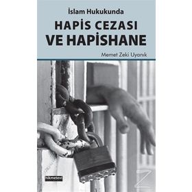 İslam Hukukunda Hapis Cezası Ve Hapishane Memet Zeki Uyanık