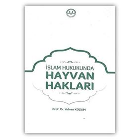 İslam Hukukunda Hayvan Hakları - Adnan Komuş