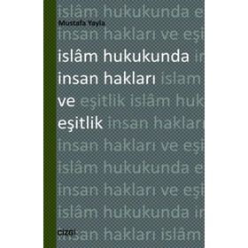 İSLAM HUKUKUNDA İNSAN HAKLARI VE EŞİTLİK - MUSTAFA YAYLA